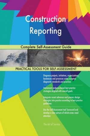 Construction Reporting Complete Self-Assessment Guide de Gerardus Blokdyk