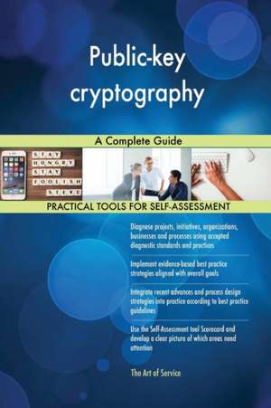 Public-key cryptography A Complete Guide de Gerardus Blokdyk