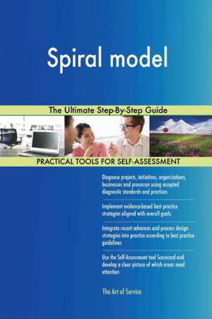 Spiral model The Ultimate Step-By-Step Guide de Gerardus Blokdyk