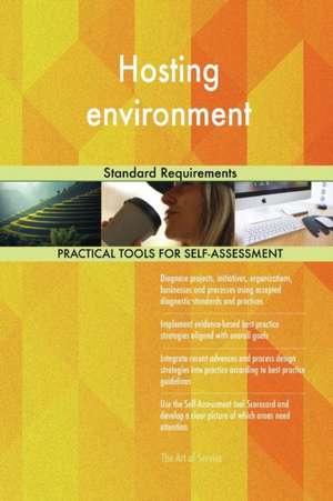 Hosting environment Standard Requirements de Gerardus Blokdyk