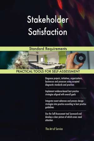 Stakeholder Satisfaction Standard Requirements de Gerardus Blokdyk