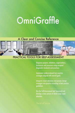 OmniGraffle A Clear and Concise Reference de Gerardus Blokdyk