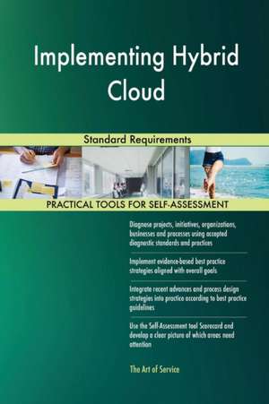 Implementing Hybrid Cloud Standard Requirements de Gerardus Blokdyk
