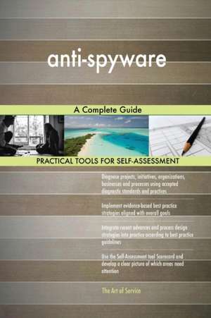 anti-spyware A Complete Guide de Gerardus Blokdyk