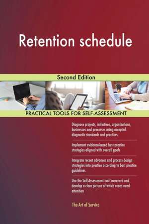 Retention schedule Second Edition de Gerardus Blokdyk