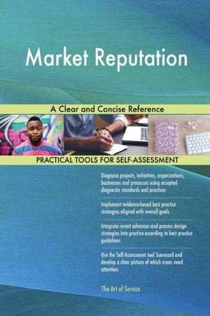 Market Reputation A Clear and Concise Reference de Gerardus Blokdyk