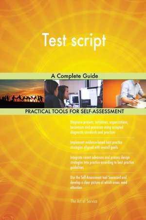 Test script A Complete Guide de Gerardus Blokdyk