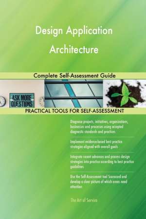 Design Application Architecture Complete Self-Assessment Guide de Gerardus Blokdyk