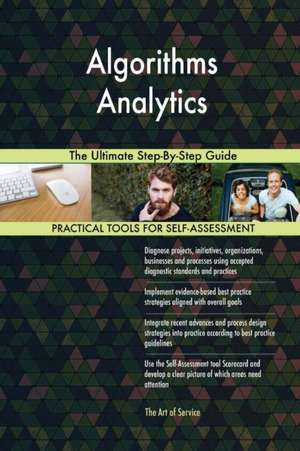 Algorithms Analytics The Ultimate Step-By-Step Guide de Gerardus Blokdyk