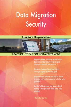 Data Migration Security Standard Requirements de Gerardus Blokdyk