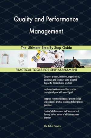 Quality and Performance Management The Ultimate Step-By-Step Guide de Gerardus Blokdyk