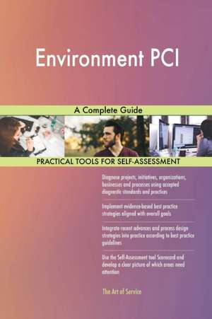 Environment PCI A Complete Guide de Gerardus Blokdyk