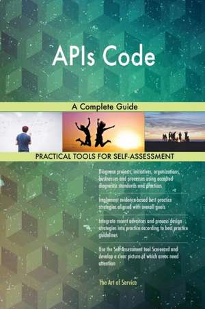 APIs Code A Complete Guide de Gerardus Blokdyk