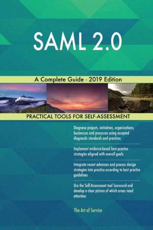 SAML 2.0 A Complete Guide - 2019 Edition de Gerardus Blokdyk