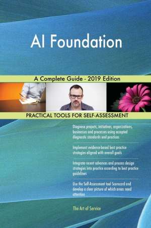 AI Foundation A Complete Guide - 2019 Edition de Gerardus Blokdyk