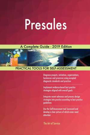 Presales A Complete Guide - 2019 Edition de Gerardus Blokdyk