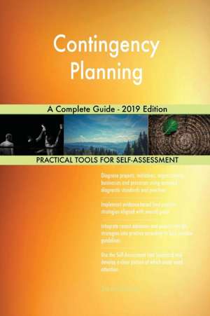 Contingency Planning A Complete Guide - 2019 Edition de Gerardus Blokdyk