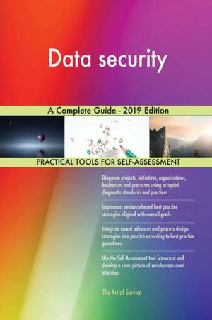 Data security A Complete Guide - 2019 Edition de Gerardus Blokdyk