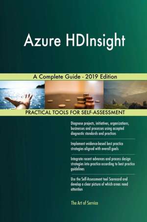 Azure HDInsight A Complete Guide - 2019 Edition de Gerardus Blokdyk