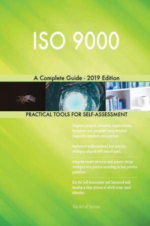 ISO 9000 A Complete Guide - 2019 Edition de Gerardus Blokdyk