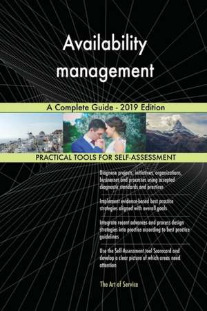 Availability management A Complete Guide - 2019 Edition de Gerardus Blokdyk