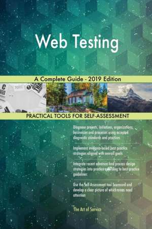 Web Testing A Complete Guide - 2019 Edition de Gerardus Blokdyk