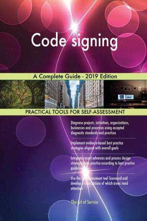 Code signing A Complete Guide - 2019 Edition de Gerardus Blokdyk