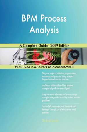 BPM Process Analysis A Complete Guide - 2019 Edition de Gerardus Blokdyk