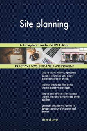 Site planning A Complete Guide - 2019 Edition de Gerardus Blokdyk