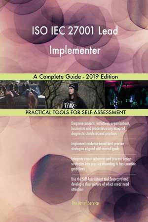 ISO IEC 27001 Lead Implementer A Complete Guide - 2019 Edition de Gerardus Blokdyk