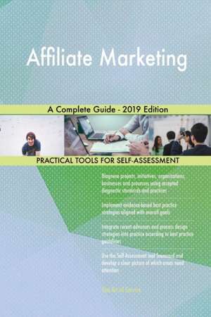 Affiliate Marketing A Complete Guide - 2019 Edition de Gerardus Blokdyk