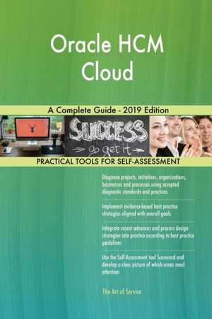 Oracle HCM Cloud A Complete Guide - 2019 Edition de Gerardus Blokdyk