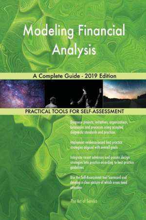 Modeling Financial Analysis A Complete Guide - 2019 Edition de Gerardus Blokdyk