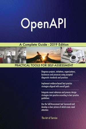 OpenAPI A Complete Guide - 2019 Edition de Gerardus Blokdyk