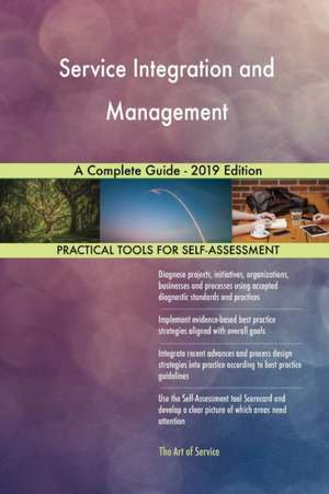 Service Integration and Management A Complete Guide - 2019 Edition de Gerardus Blokdyk