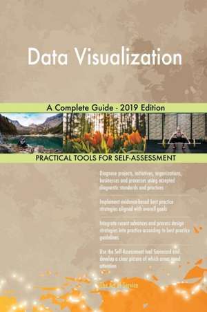 Data Visualization A Complete Guide - 2019 Edition de Gerardus Blokdyk