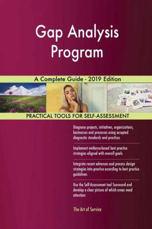 Gap Analysis Program A Complete Guide - 2019 Edition de Gerardus Blokdyk