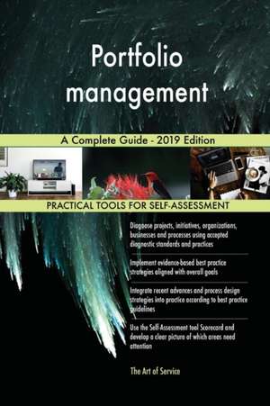 Portfolio management A Complete Guide - 2019 Edition de Gerardus Blokdyk