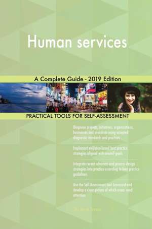 Human services A Complete Guide - 2019 Edition de Gerardus Blokdyk
