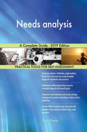 Needs analysis A Complete Guide - 2019 Edition de Gerardus Blokdyk