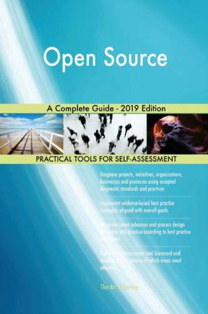 Open Source A Complete Guide - 2019 Edition de Gerardus Blokdyk