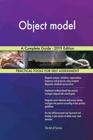 Object model A Complete Guide - 2019 Edition de Gerardus Blokdyk