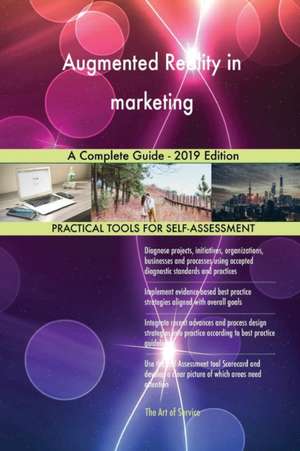 Augmented Reality in marketing A Complete Guide - 2019 Edition de Gerardus Blokdyk