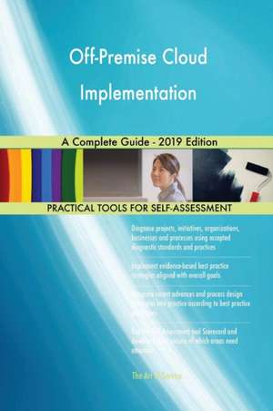 Off-Premise Cloud Implementation A Complete Guide - 2019 Edition de Gerardus Blokdyk
