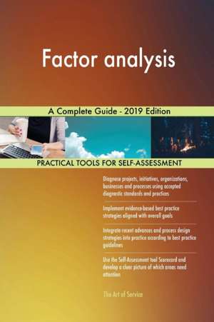 Factor analysis A Complete Guide - 2019 Edition de Gerardus Blokdyk