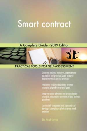 Smart contract A Complete Guide - 2019 Edition de Gerardus Blokdyk