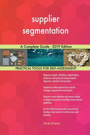 supplier segmentation A Complete Guide - 2019 Edition de Gerardus Blokdyk