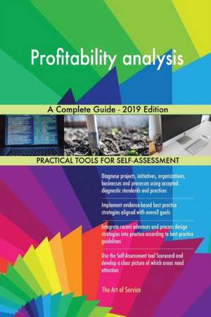 Profitability analysis A Complete Guide - 2019 Edition de Gerardus Blokdyk