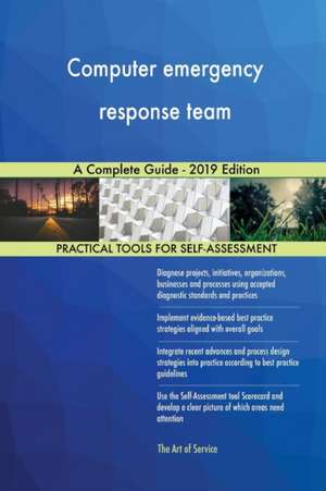 Computer emergency response team A Complete Guide - 2019 Edition de Gerardus Blokdyk