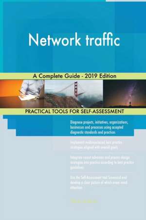 Network traffic A Complete Guide - 2019 Edition de Gerardus Blokdyk